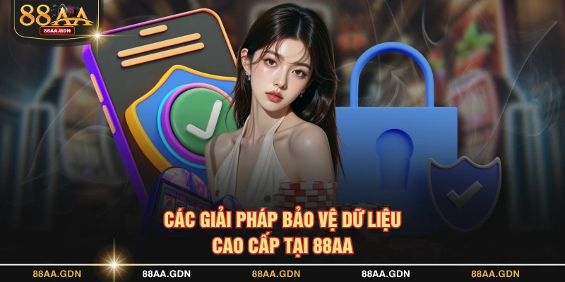 Các giải pháp bảo vệ dữ liệu cao cấp tại 88AA
