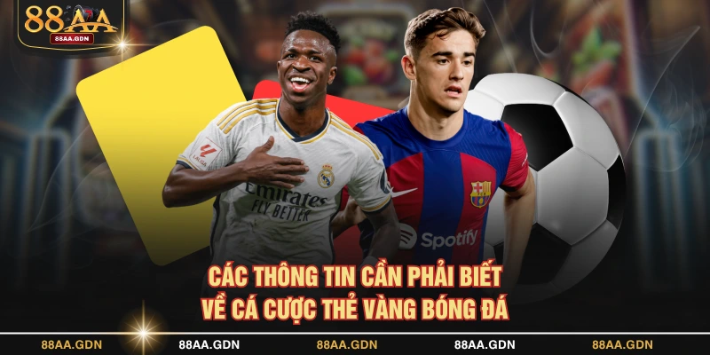 Các thông tin cần phải biết về cá cược thẻ vàng bóng đá