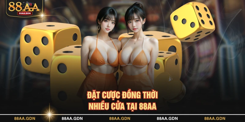 Đặt cược đồng thời nhiều cửa tại 88AA