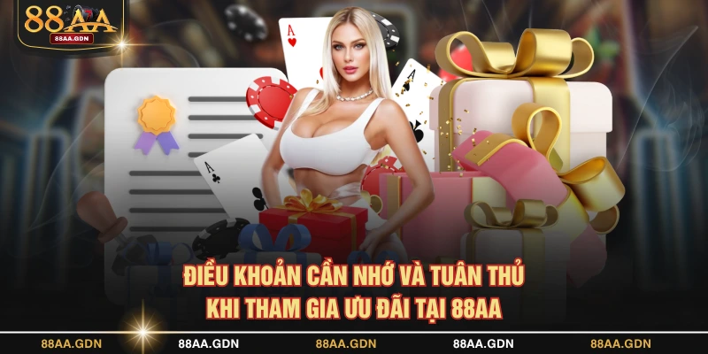 Điều khoản cần nhớ và tuân thủ khi tham gia ưu đãi tại 88AA
