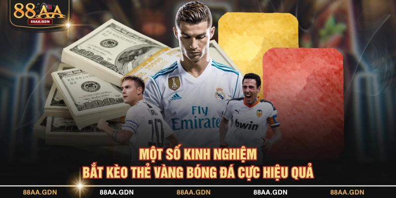 Một số kinh nghiệm bắt kèo thẻ vàng bóng đá cực hiệu quả